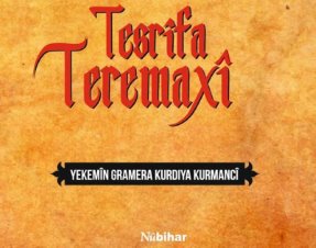 Kürtçenin ilk gramer kitabı ‘Tesrîfa Teremaxî’ Nubihar Yayınları’ndan çıktı