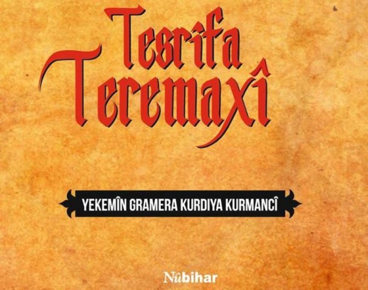 Kürtçenin ilk gramer kitabı ‘Tesrîfa Teremaxî’ Nubihar Yayınları’ndan çıktı