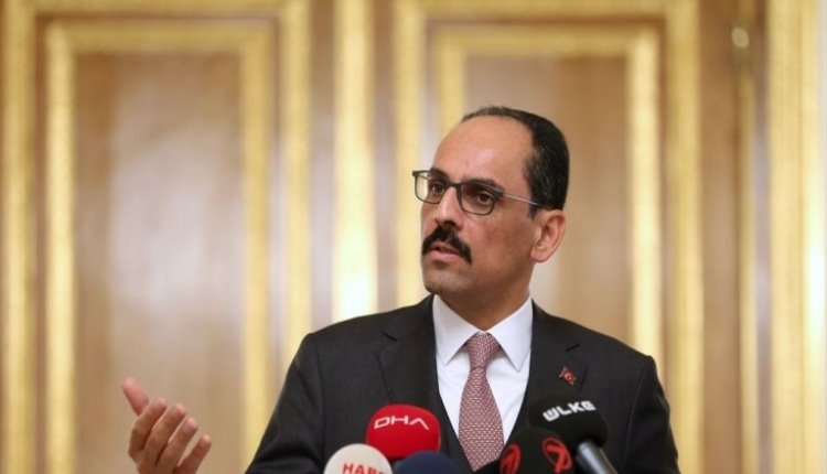 Kalın: Libya'da ateşkes için Hafter Sirte'den çekilmeli