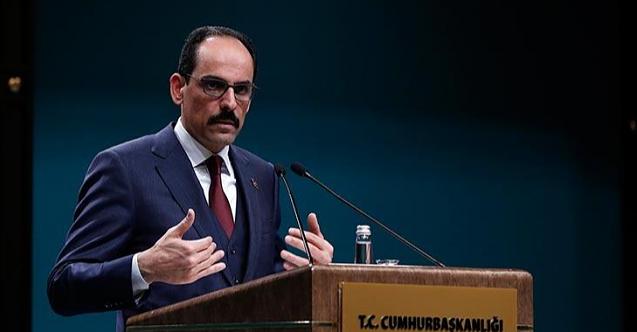 Kalın: "Libya'da herhangi bir devletle karşı karşıya gelmek istemeyiz"