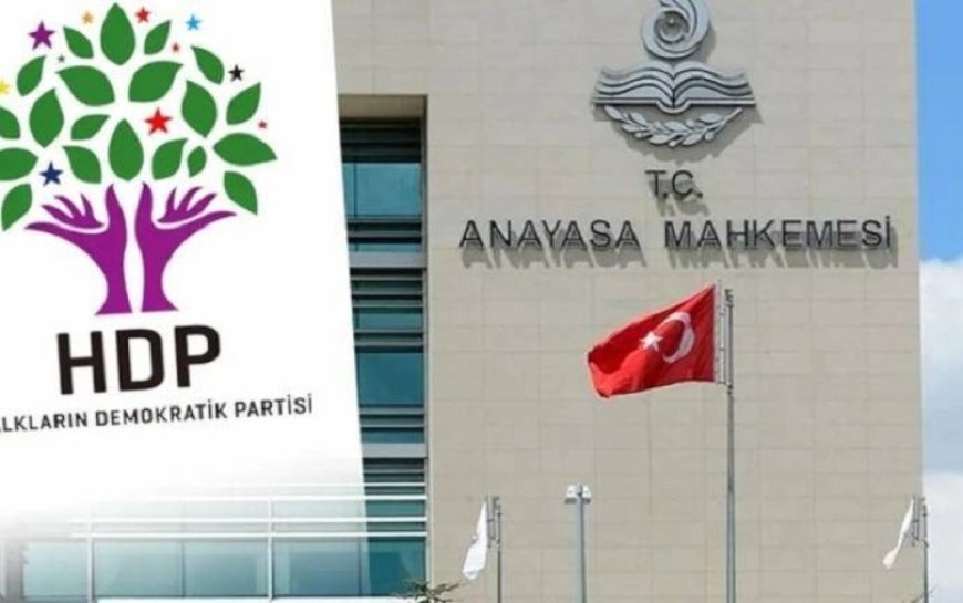 AYM’de HDP’yi kapatma hazırlığı: ‘Siyasi yasak istenen isimler tek tek inceleniyor’