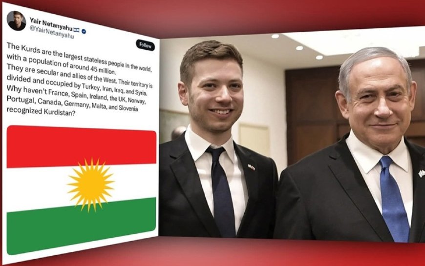 Netanyahu’nun oğlundan Batılı ülkelere: 'Kürdistan'ı neden tanımadınız'