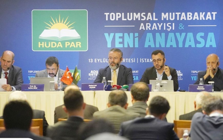 HÜDA PAR'dan Anayasa çalıştayı: Darbe anayasasının gölgesinden çıkılmalı, adil bir anayasa yapılmalı