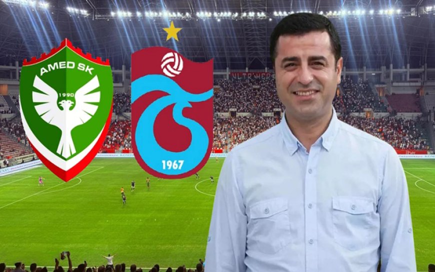 Demirtaş'ın hayali gerçek oluyor: Amedspor ile Trabzonspor karşılaşacak!