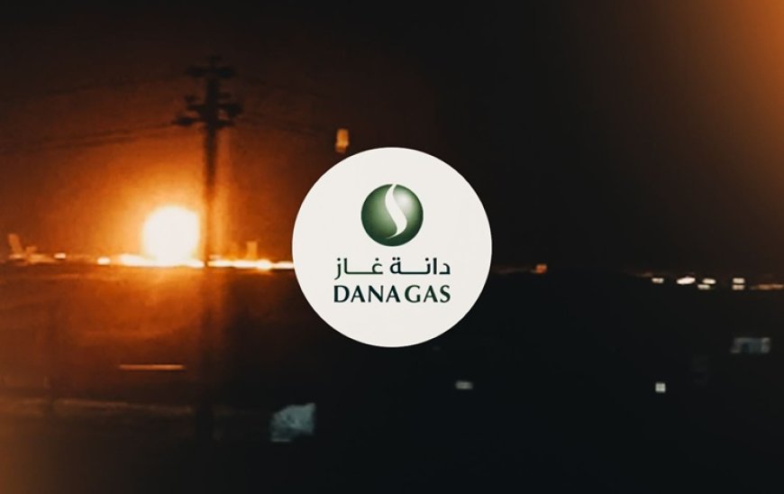 DANA Gas'tan Kor Mor Gaz sahası saldırısına ilişkin açıklama