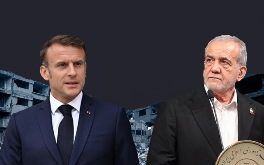 Pezeşkiyan ve Macron ‘bölgedeki son gelişmeleri’ görüştü