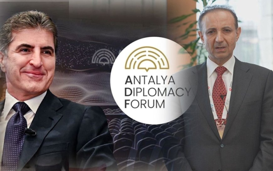 Antalya’da diplomasi trafiği: 'Kürdistan Bölgesi barışın ve istikrarın teminatıdır'