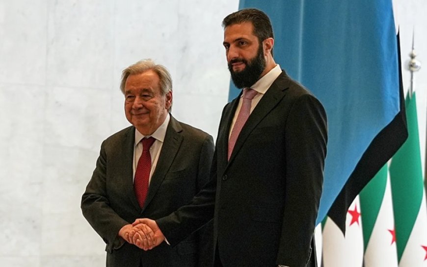 BM Genel Sekreteri Guterres, Suriye Cumhurbaşkanı Şara ile görüştü